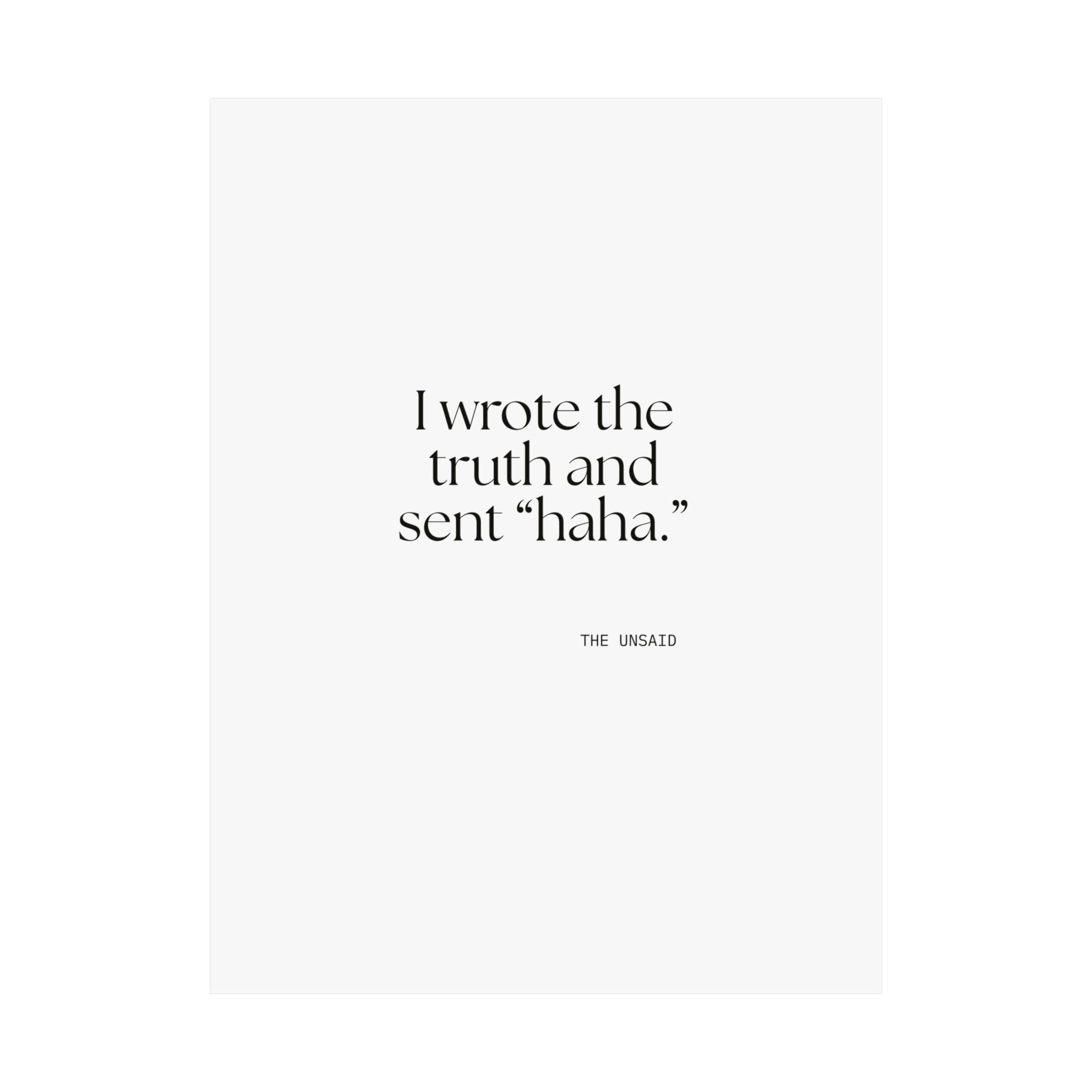 I wrote the truth and sent “haha.” - Poster - For Overthinkers