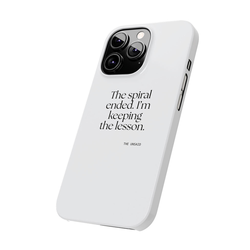 The spiral ended. I’m keeping the lesson - Phone Case - Dry Humor