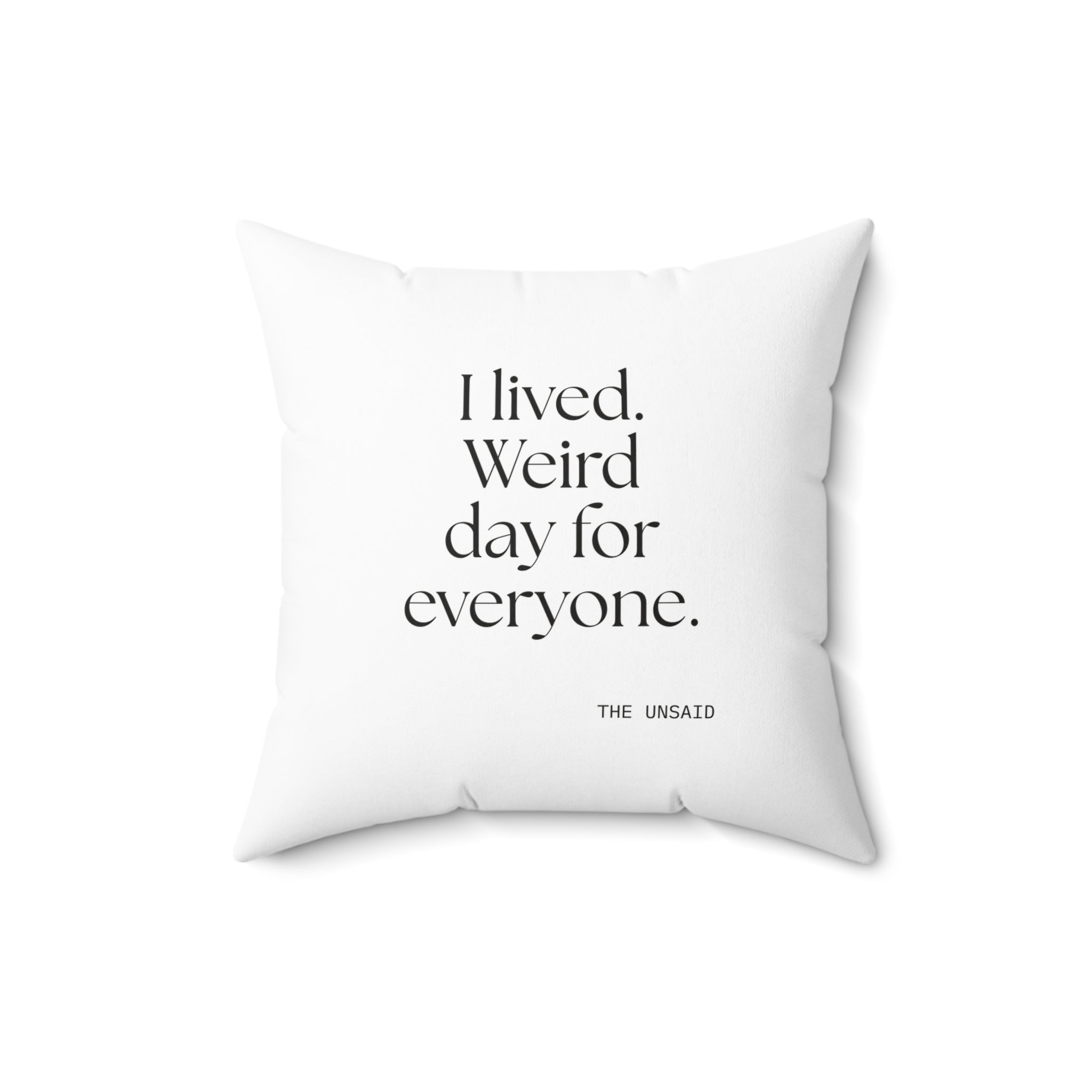 I lived. Weird day for everyone - Throw Pillow - For Introverts