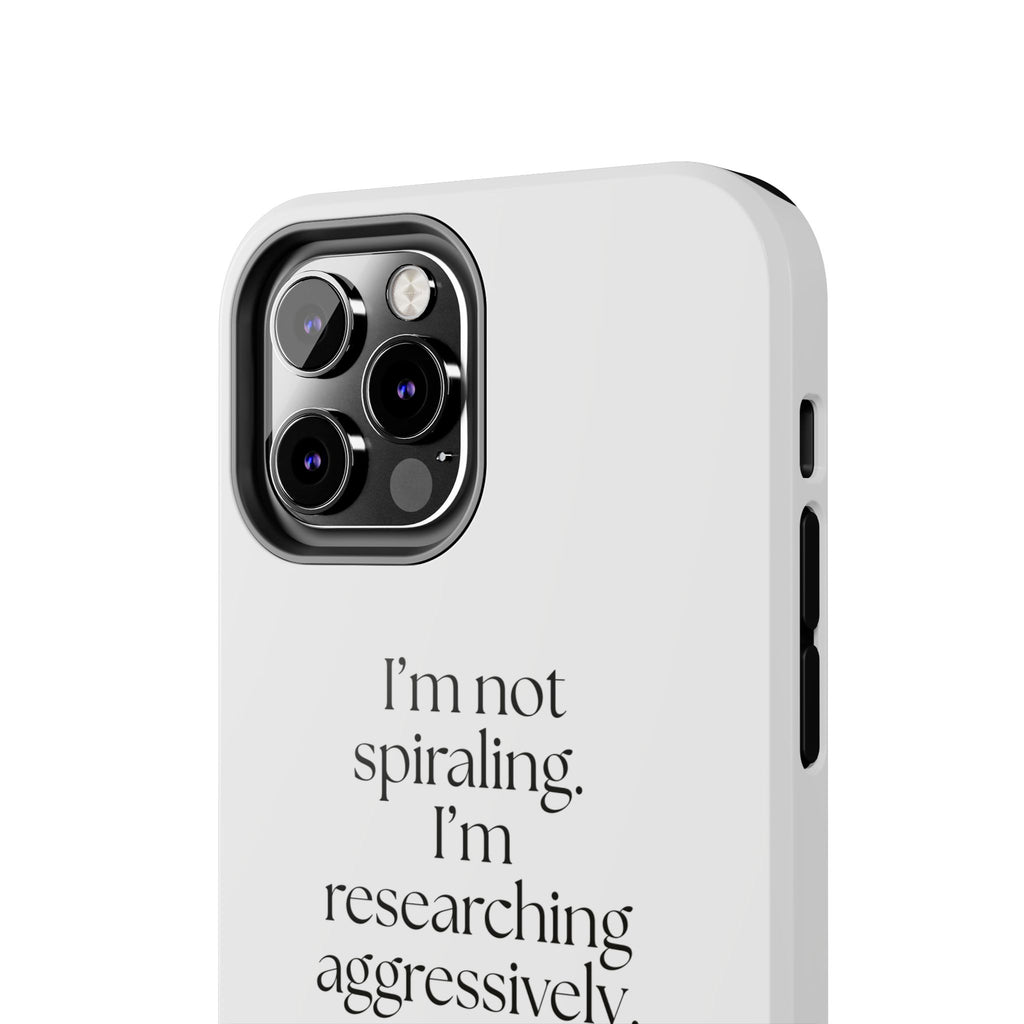 I’m not spiraling. I’m researching aggressively - Tough Phone Case - For Overthinkers