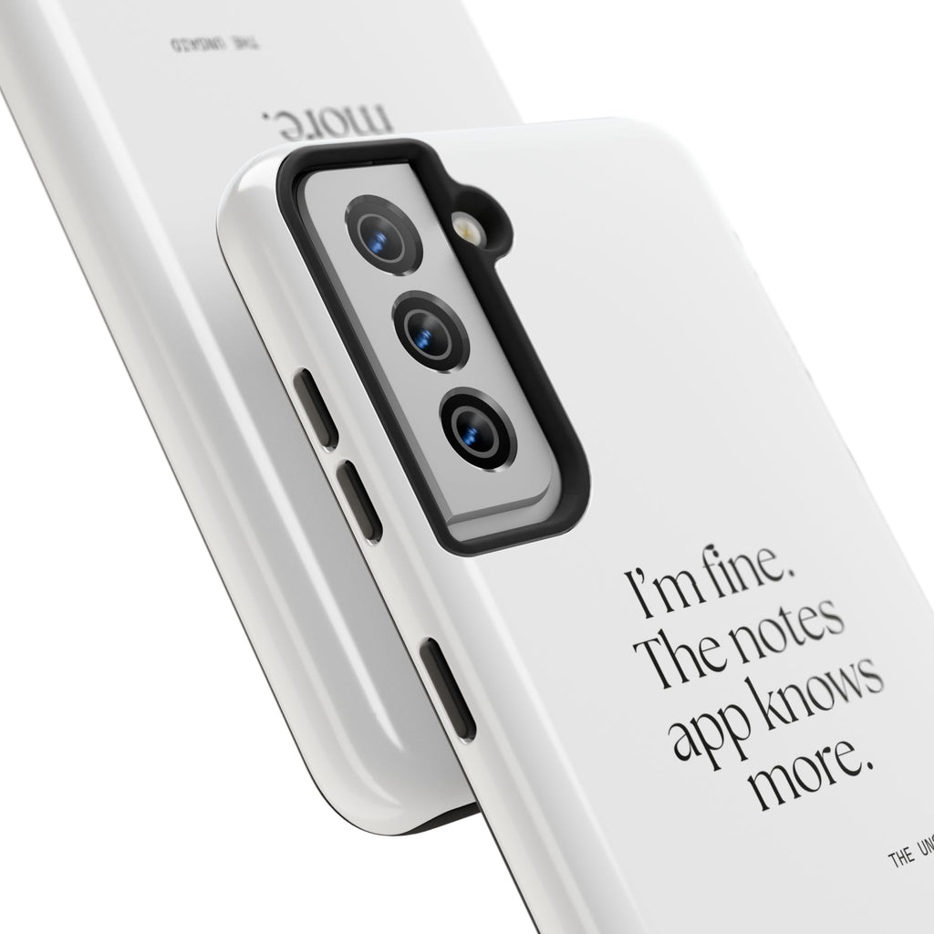 I’m fine. The notes app knows more - Tough Phone Case - Dry Humor