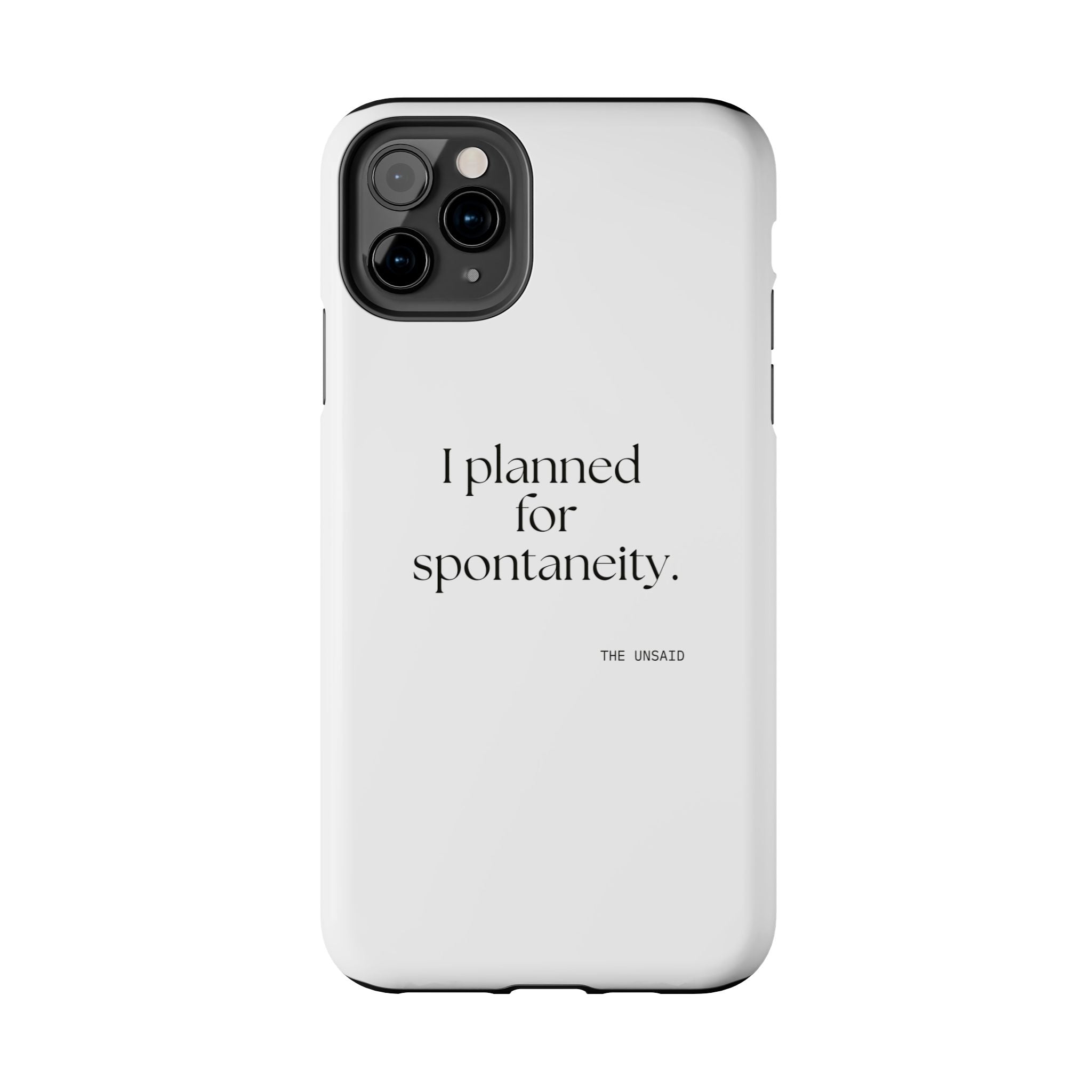 I planned for spontaneity - Tough Phone Case - Dry Humor