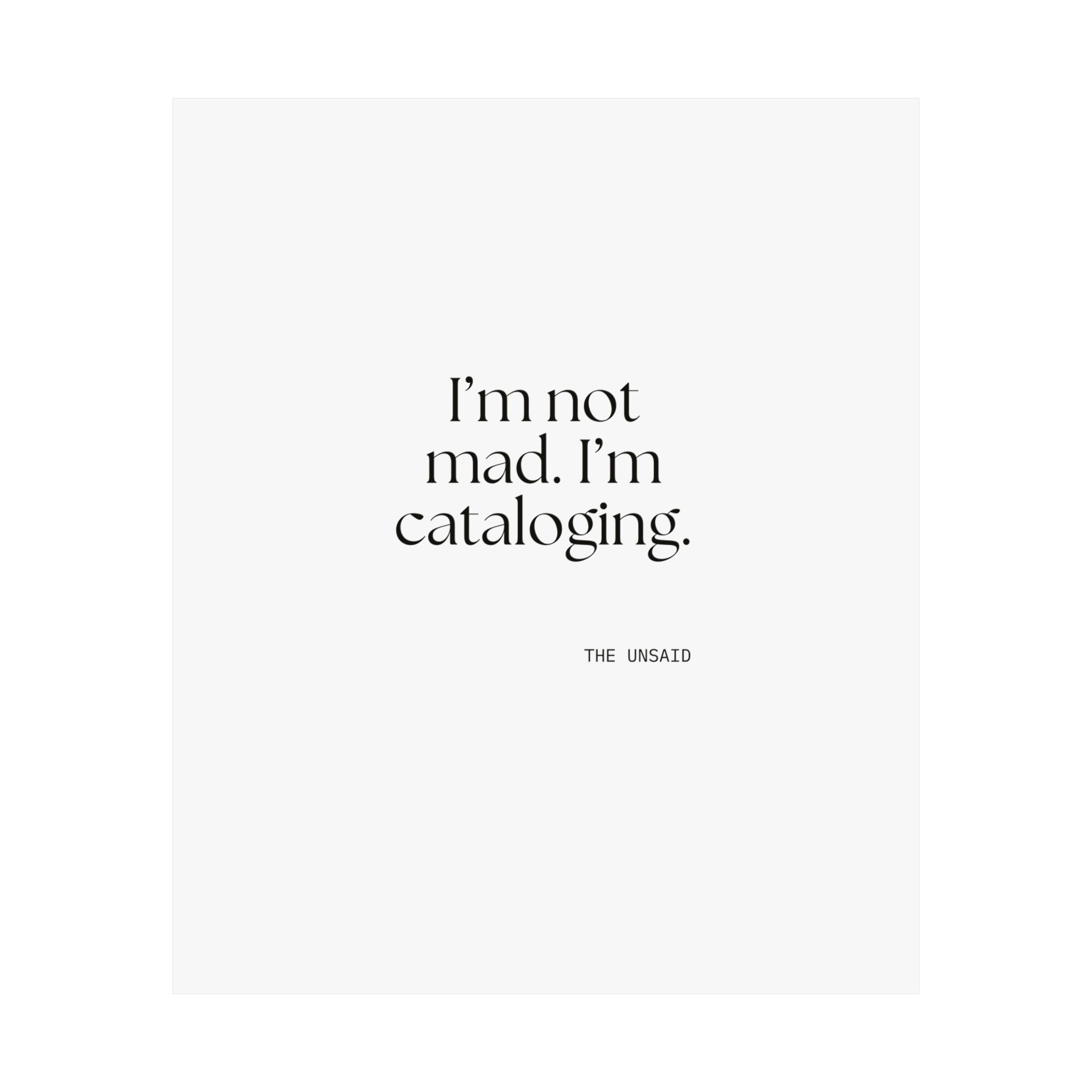 I’m not mad. I’m cataloging - Poster - Dry Humor