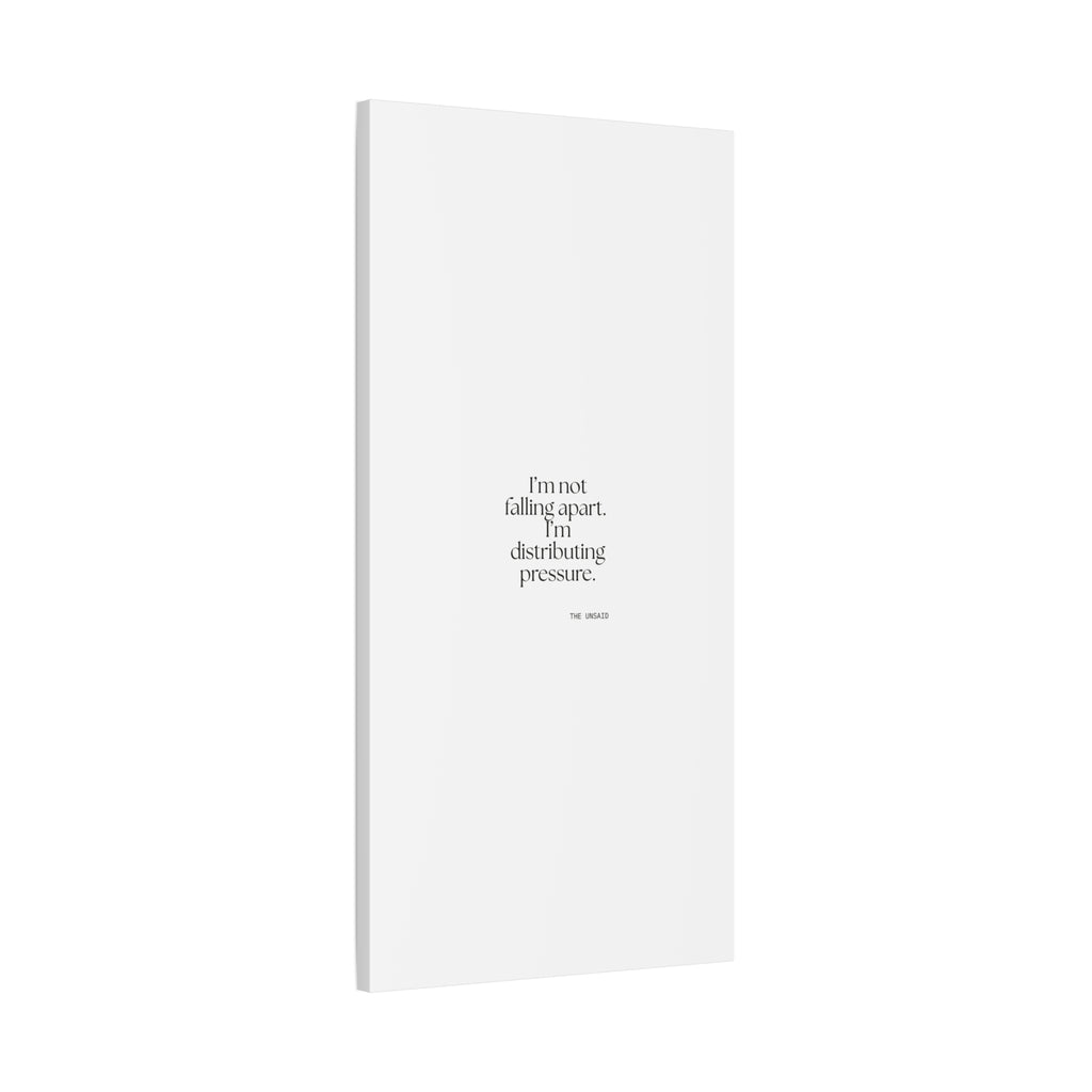 I’m not falling apart. I’m distributing pressure - Canvas Print - For Introverts