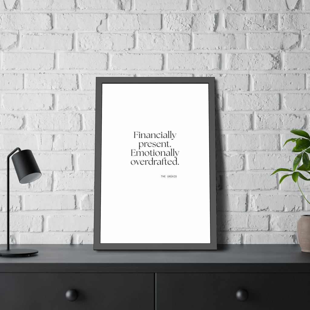 Financially present. Emotionally overdrafted - Framed Print - Dry Humor