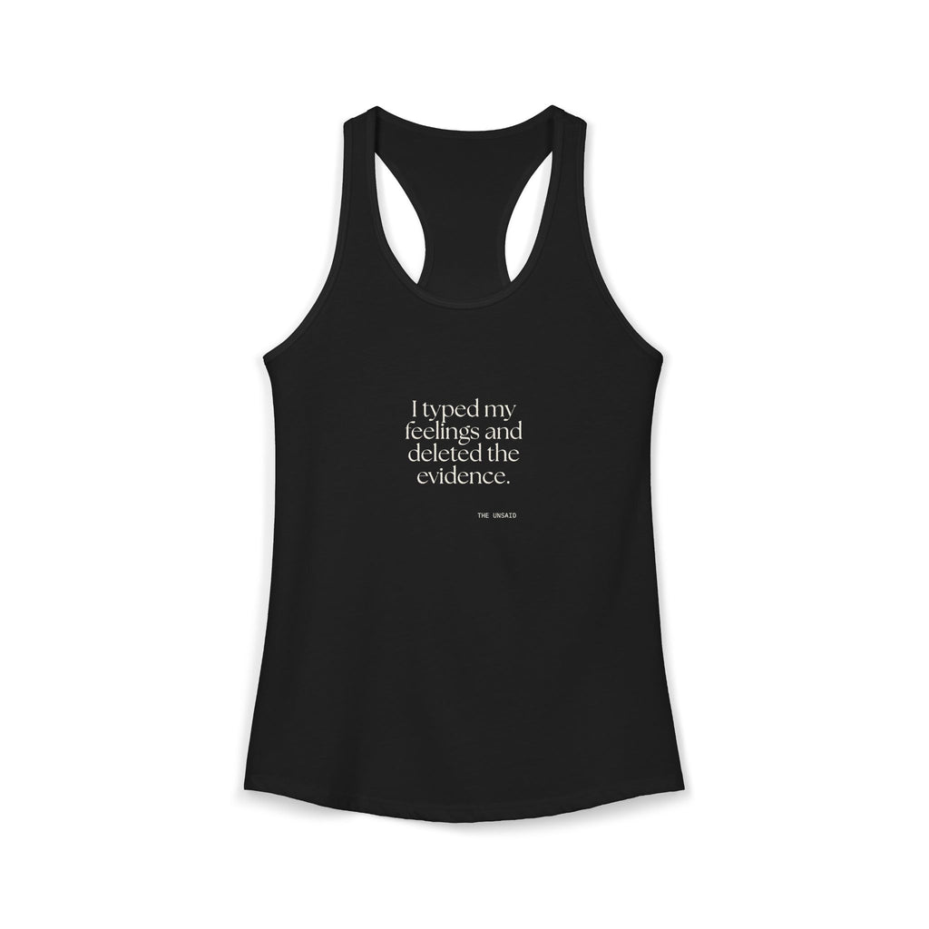 I typed my feelings and deleted the evidence - Women's Tank Top - For Overthinkers