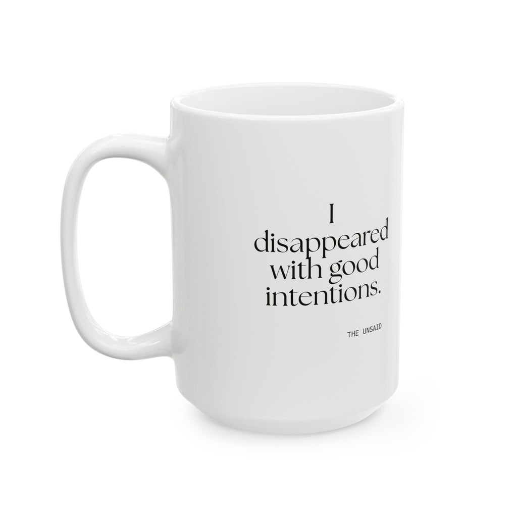 I disappeared with good intentions - Coffee Mug - For Introverts