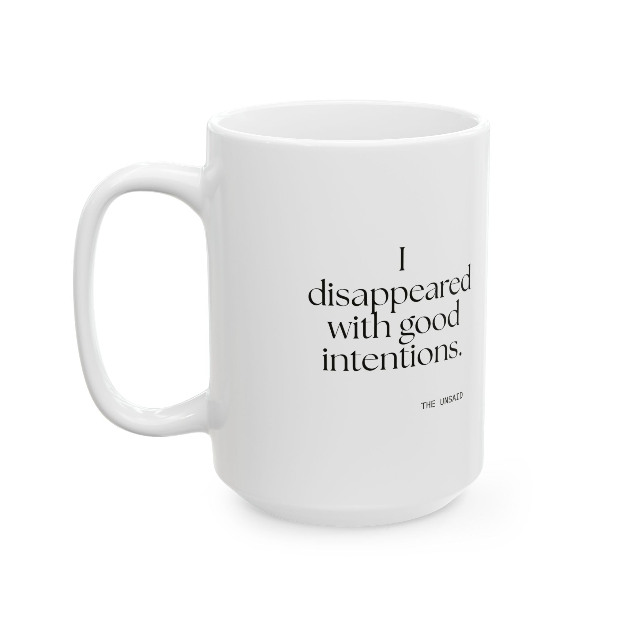 I disappeared with good intentions - Coffee Mug - For Introverts