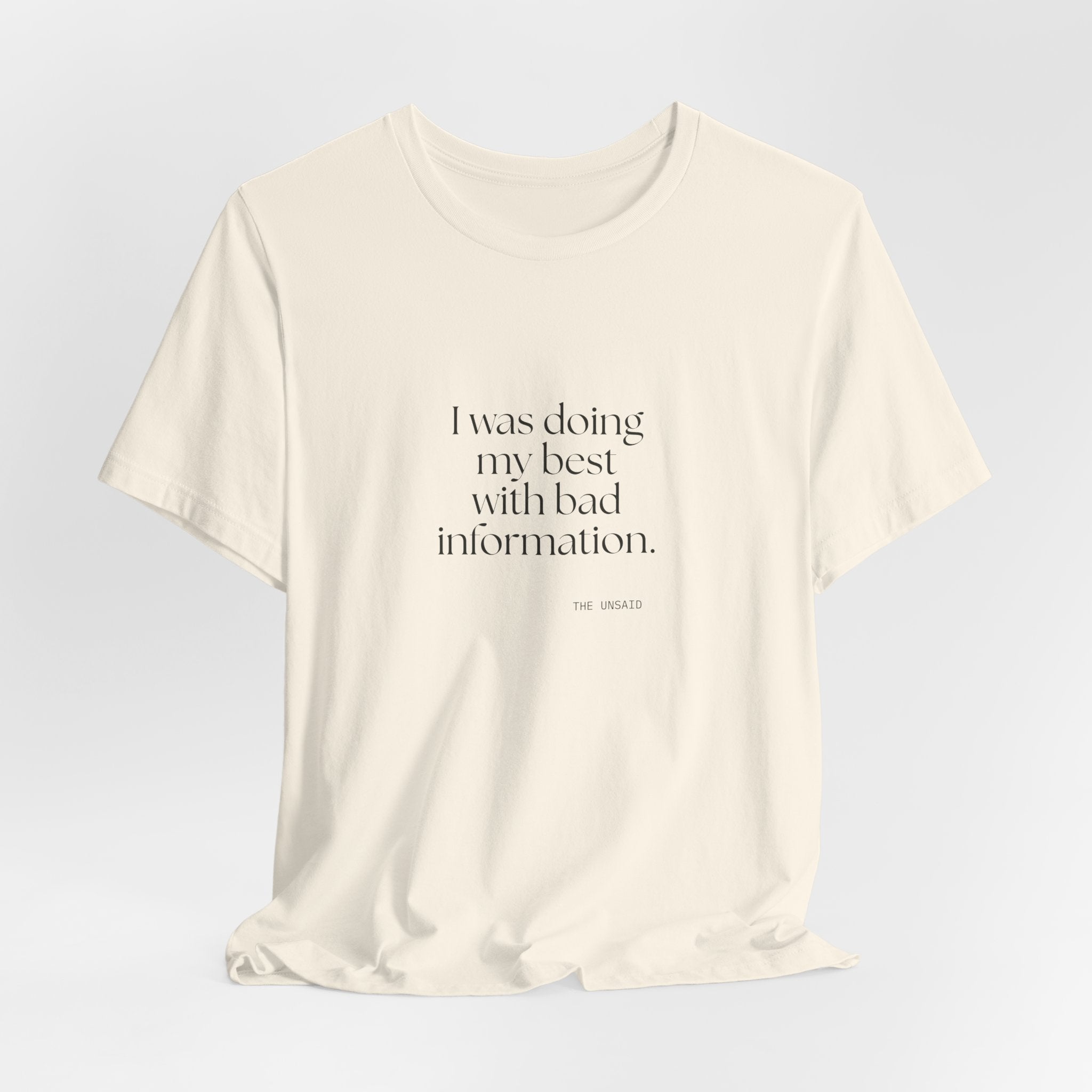 I was doing my best with bad information - Shirt - Dry Humor