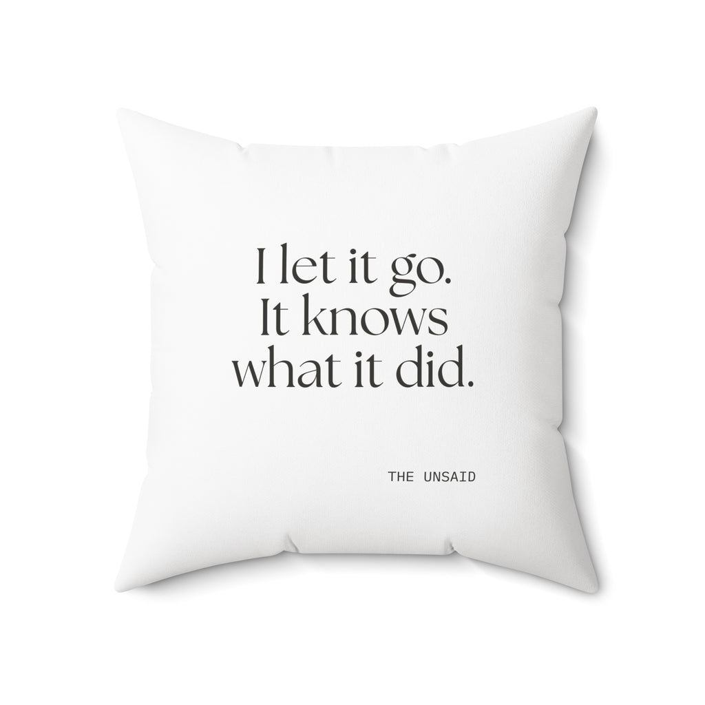 I let it go. It knows what it did - Throw Pillow - Dry Humor