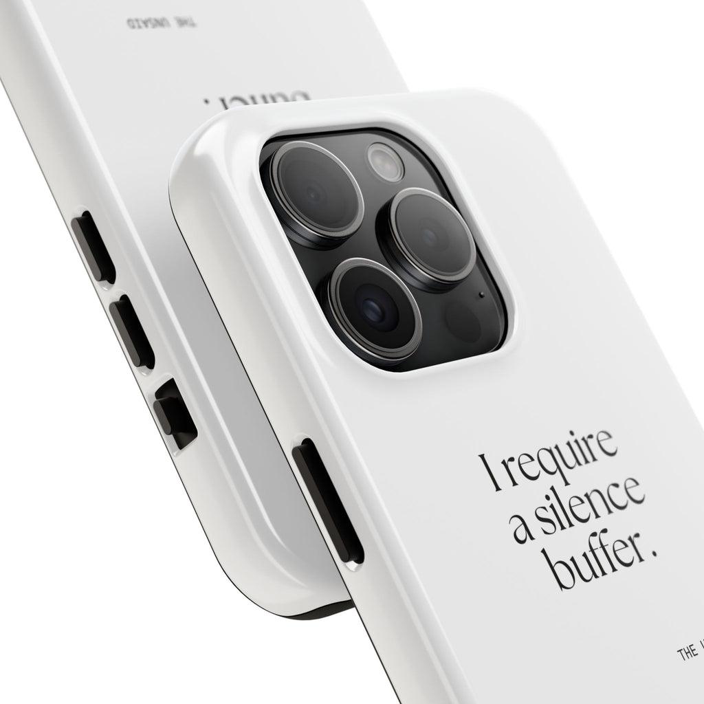 I require a silence buffer - Tough Phone Case - For Introverts