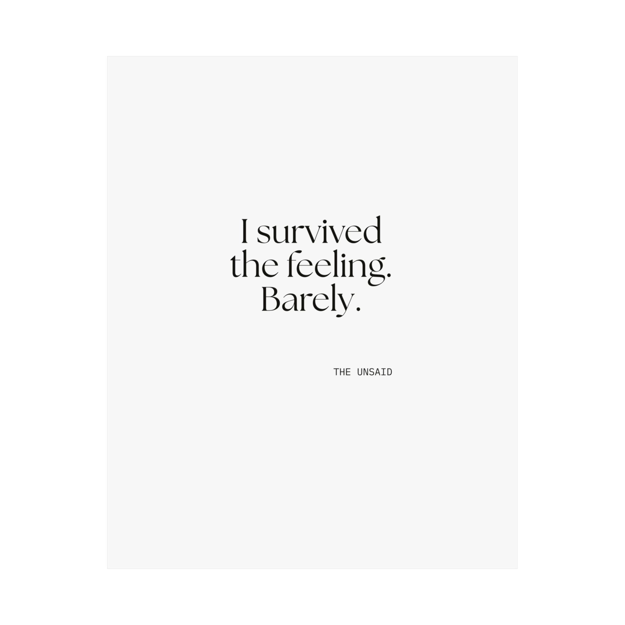 I survived the feeling. Barely - Poster - Dry Humor