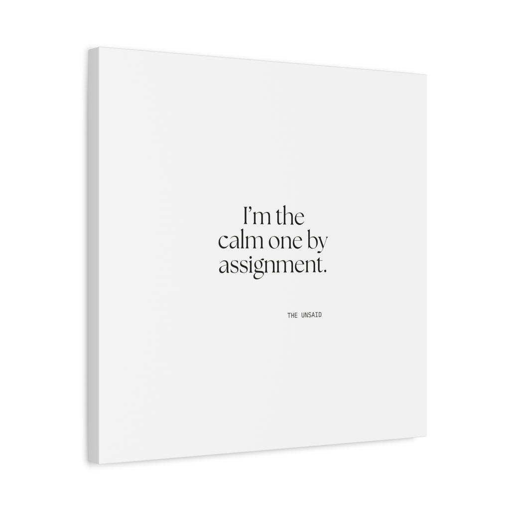I’m the calm one by assignment - Canvas Print - For Someone Who Stays