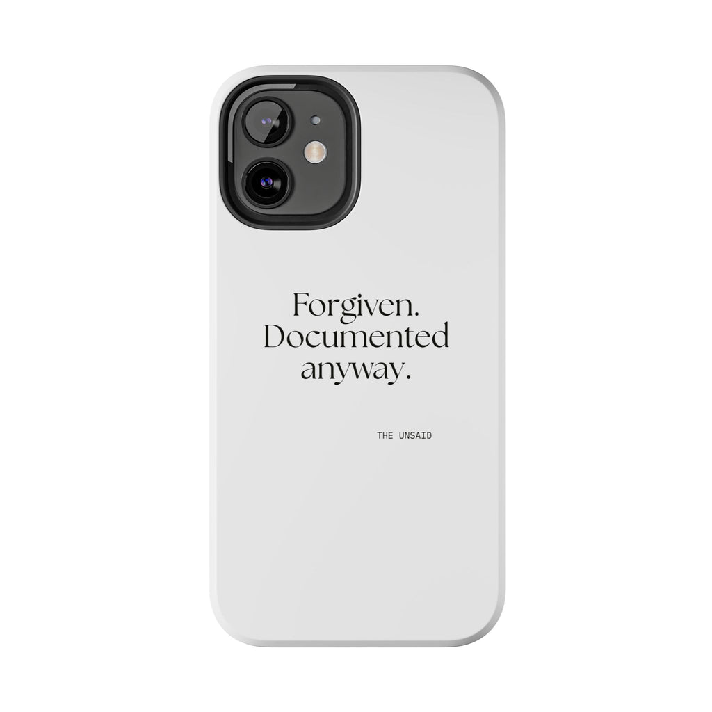 Forgiven. Documented anyway - Tough Phone Case - Dry Humor