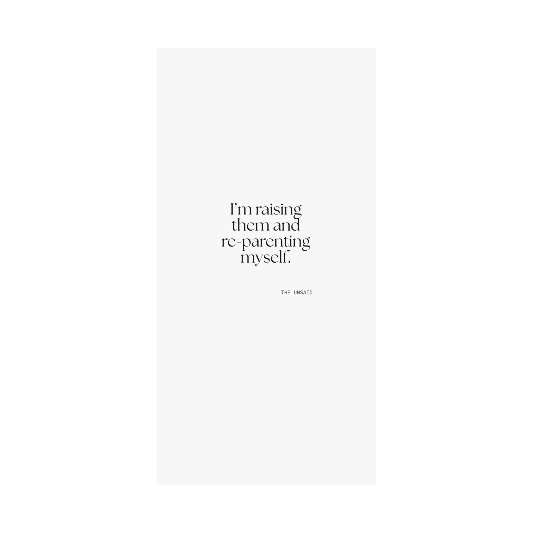 I’m raising them and re-parenting myself - Poster - Dry Humor