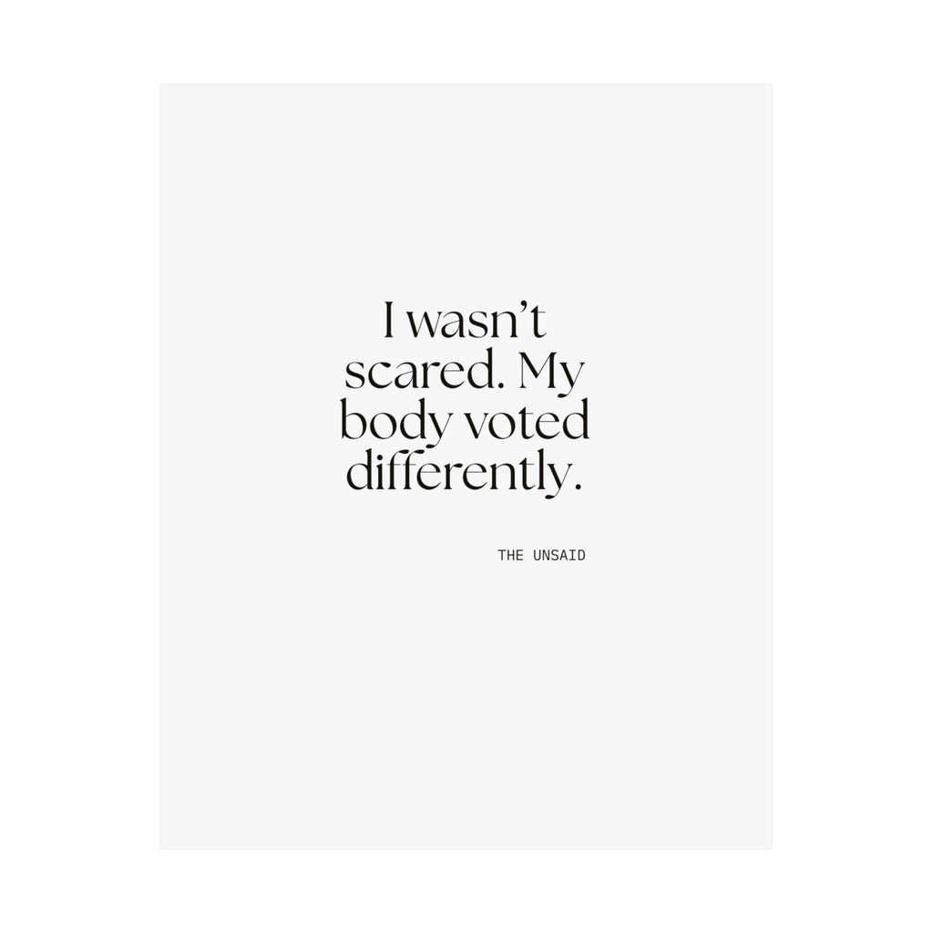 I wasn’t scared. My body voted differently - Poster - For Quiet Minds