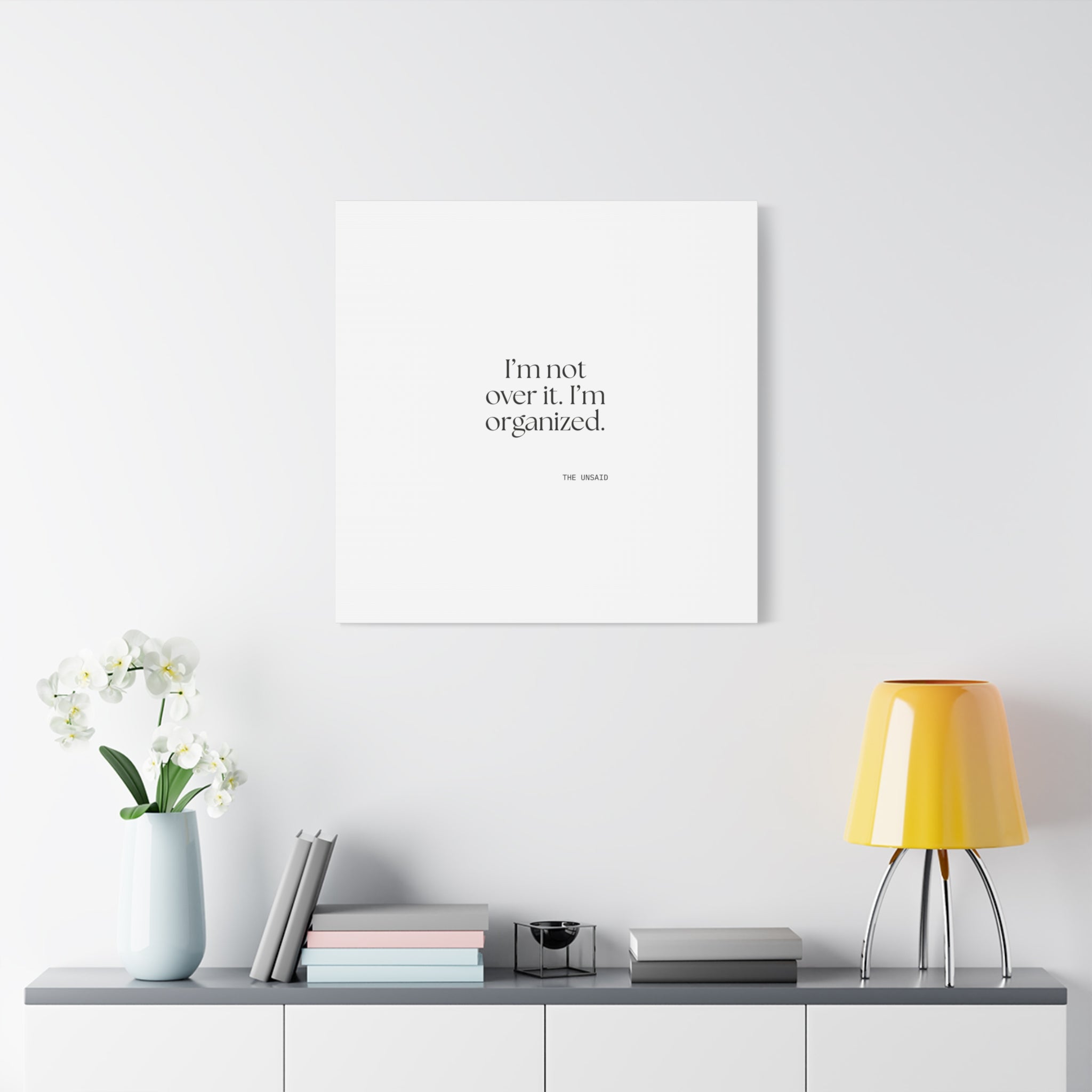I’m not over it. I’m organized - Canvas Print - Dry Humor