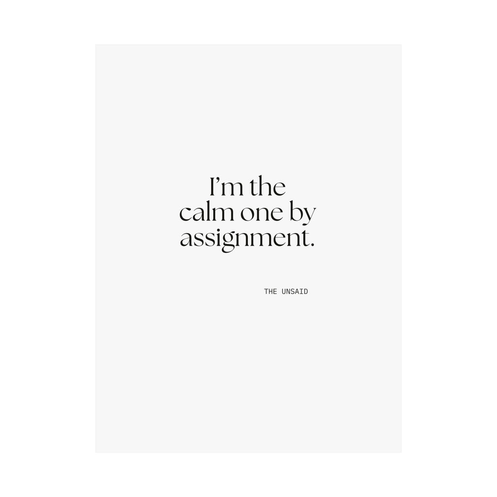 I’m the calm one by assignment - Poster - For Someone Who Stays
