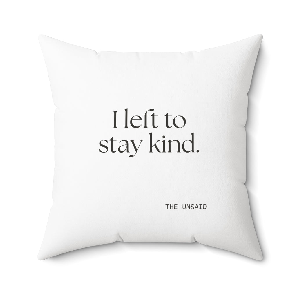 I left to stay kind - Throw Pillow - For Introverts