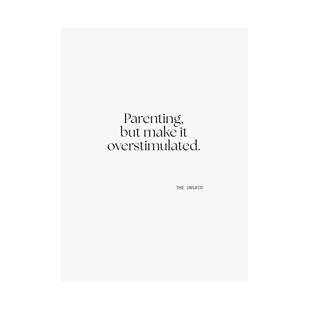Parenting, but make it overstimulated - Poster - Dry Humor