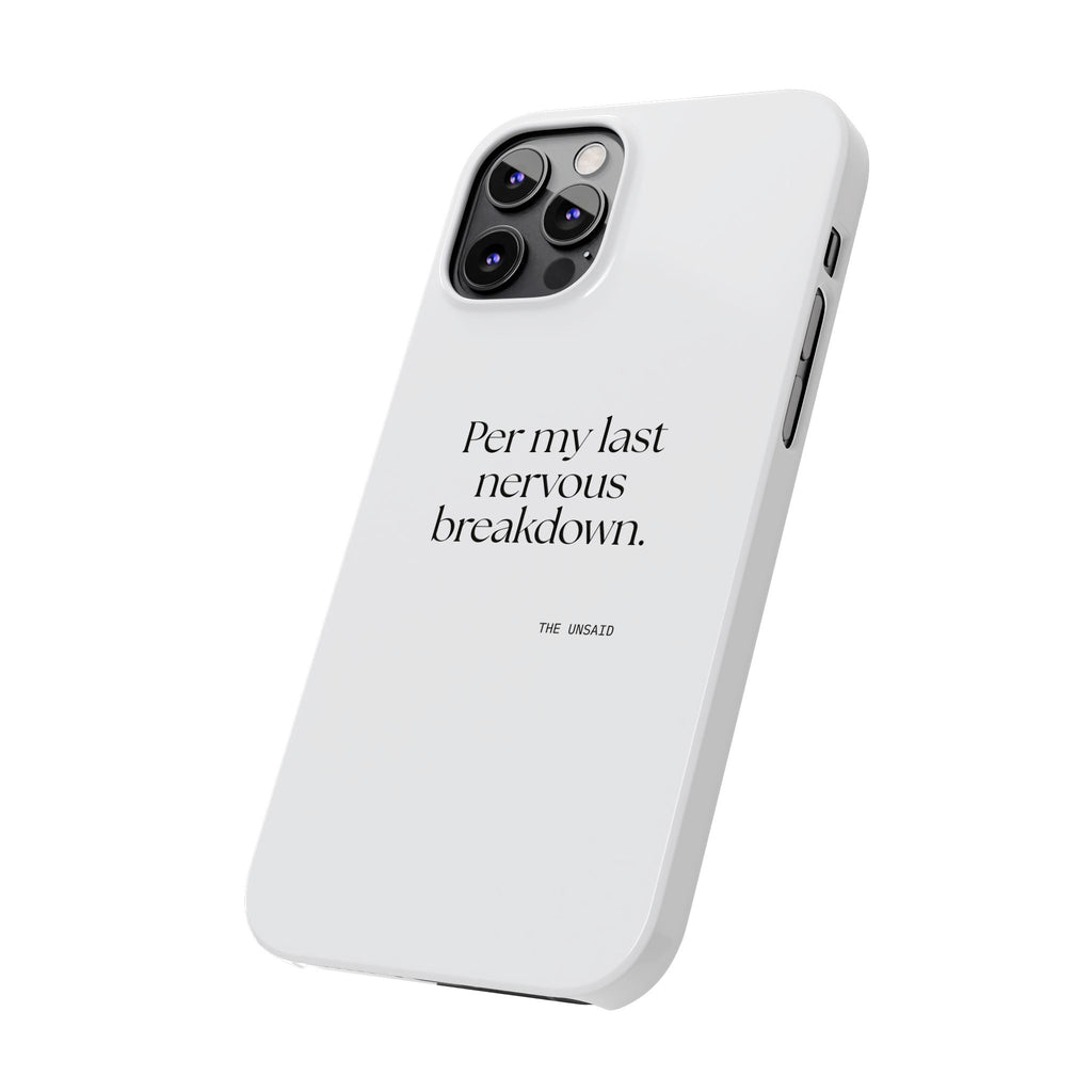 Per my last nervous breakdown - Phone Case - For Tired Days