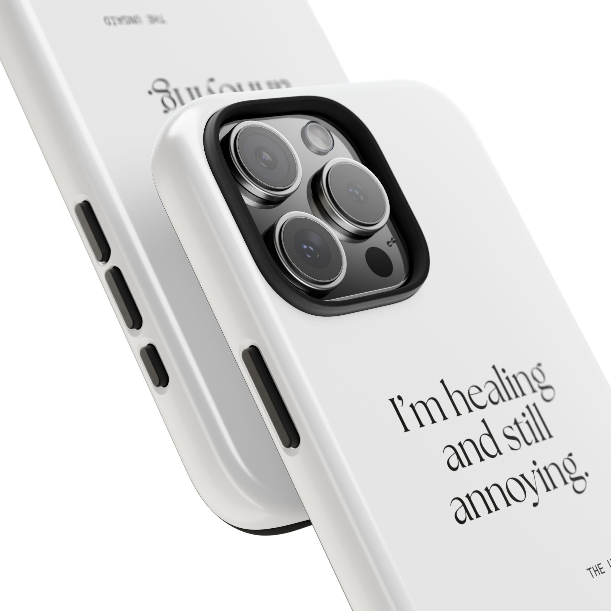 I’m healing and still annoying - Tough Phone Case - Dry Humor