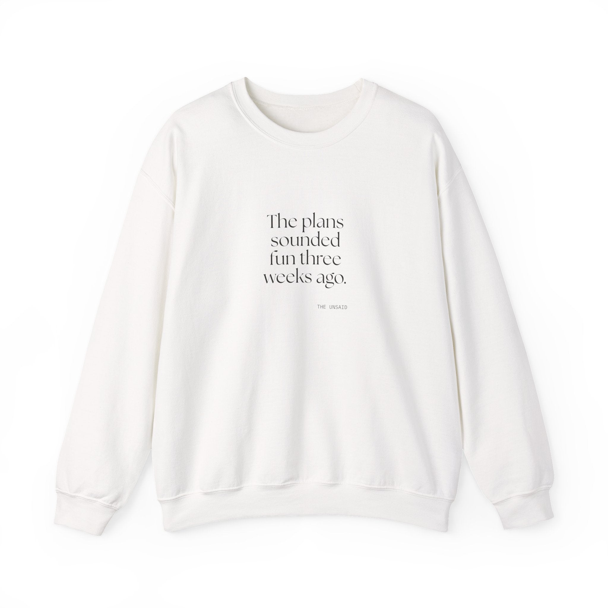 The plans sounded fun three weeks ago - Sweatshirt - For Introverts