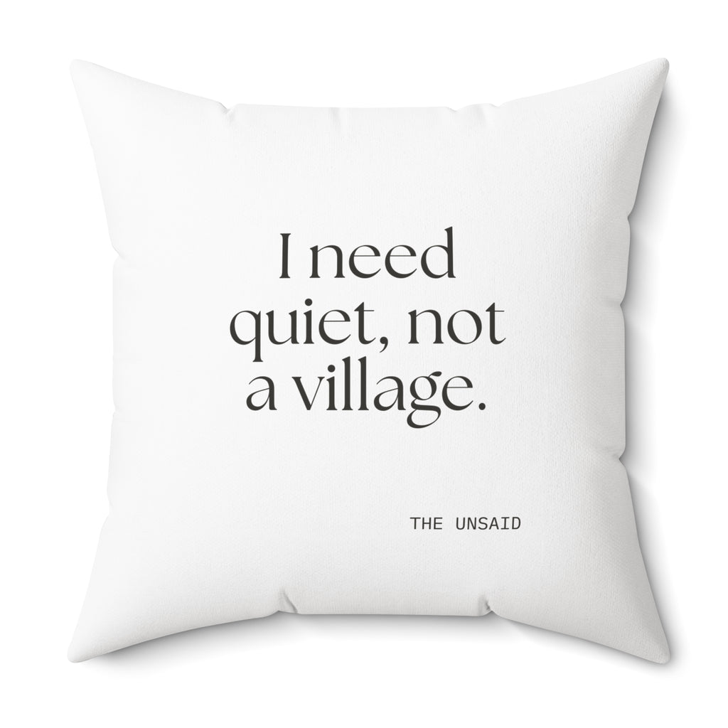 I need quiet, not a village - Throw Pillow - Dry Humor