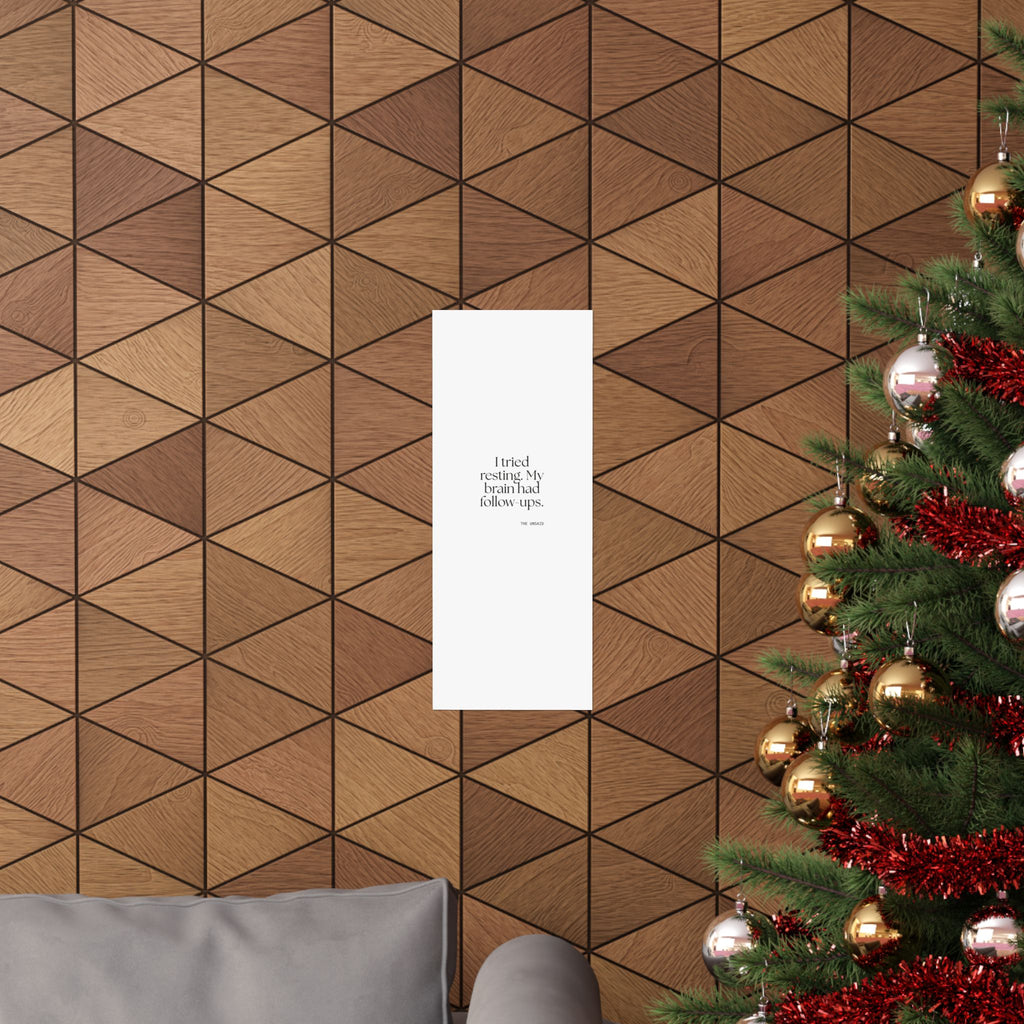 I tried resting. My brain had follow-ups - Poster - For Overthinkers