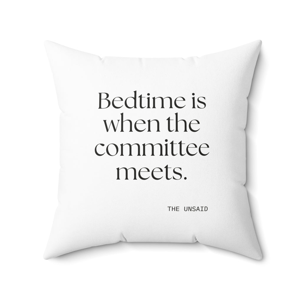 Bedtime is when the committee meets - Throw Pillow - For Overthinkers