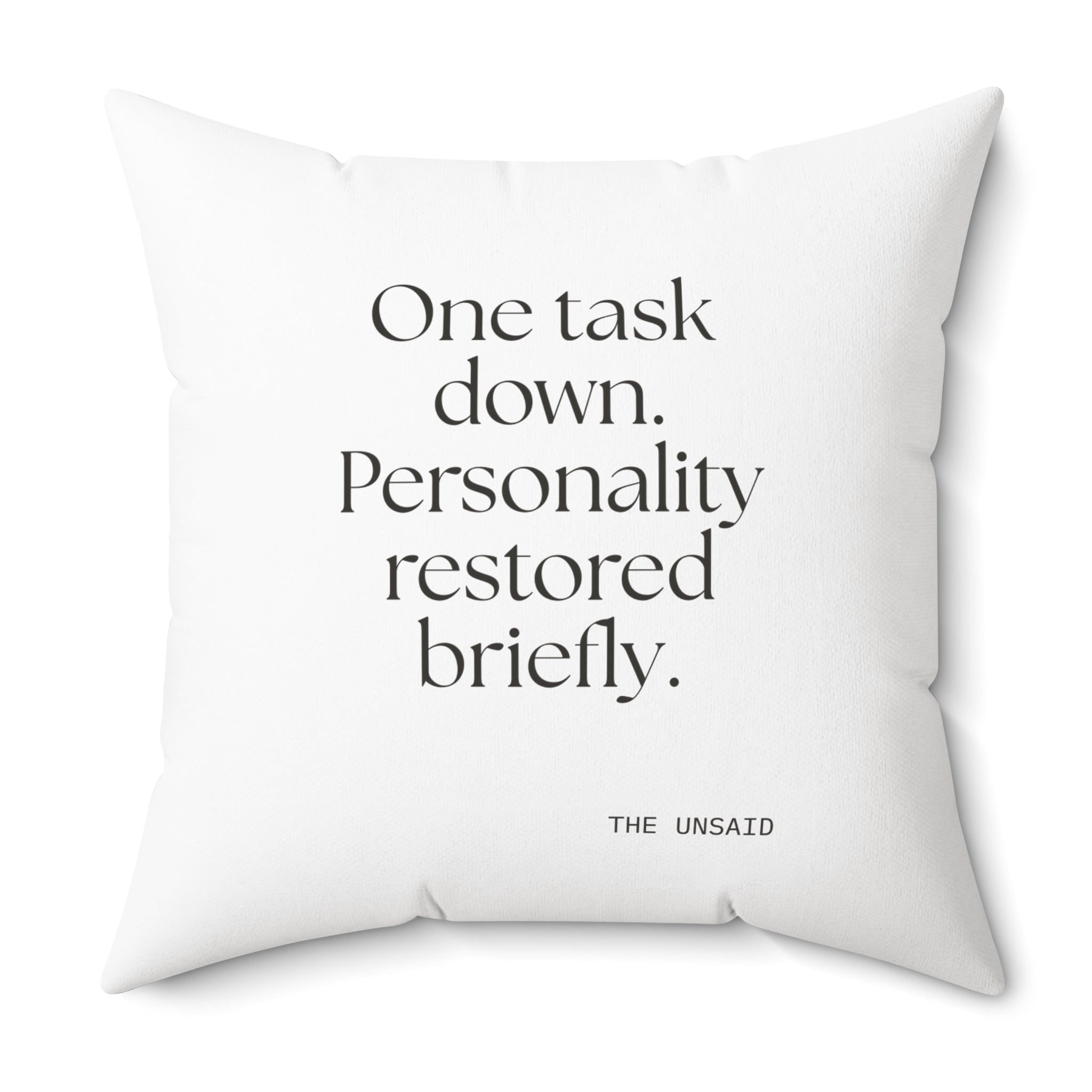 One task down. Personality restored briefly - Throw Pillow - Dry Humor