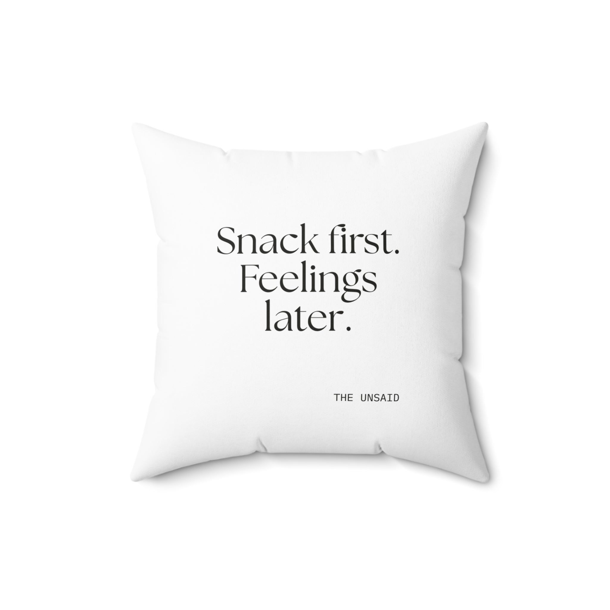 Snack first. Feelings later - Throw Pillow - Dry Humor