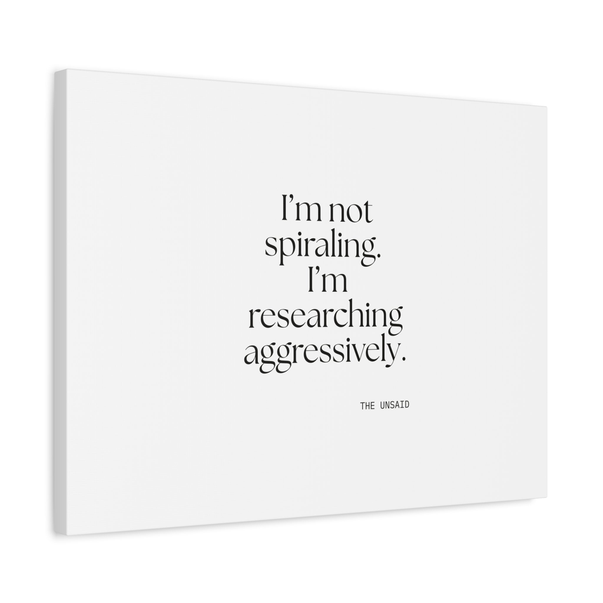 I’m not spiraling. I’m researching aggressively - Canvas Print - For Overthinkers