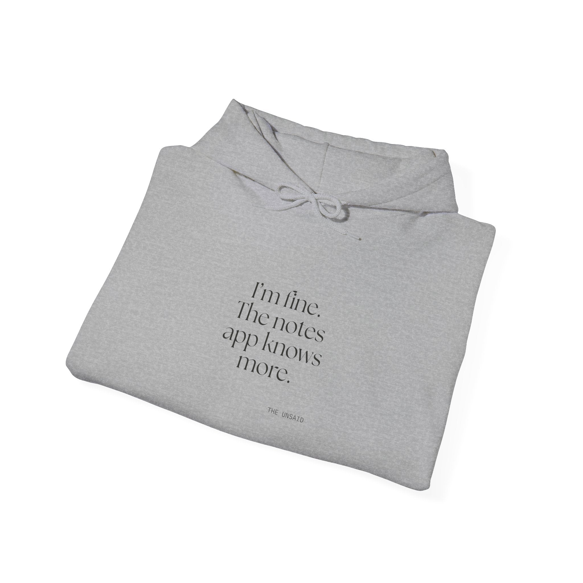I’m fine. The notes app knows more - Hoodie - Dry Humor