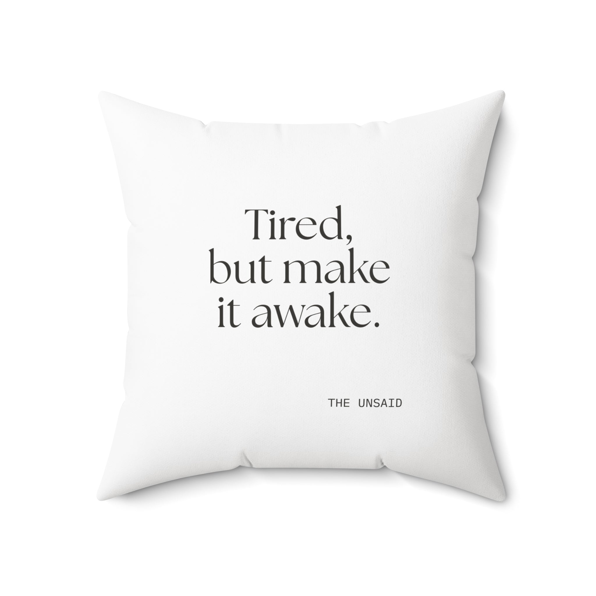 Tired, but make it awake - Throw Pillow - For Overthinkers
