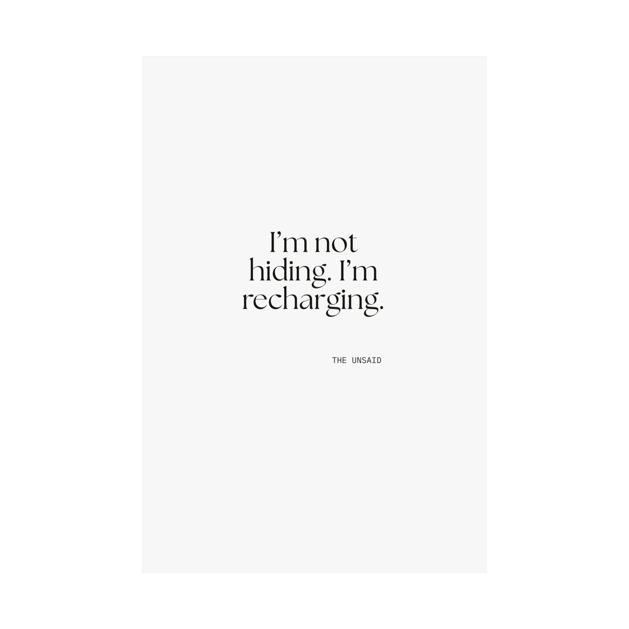I’m not hiding. I’m recharging - Poster - For Introverts