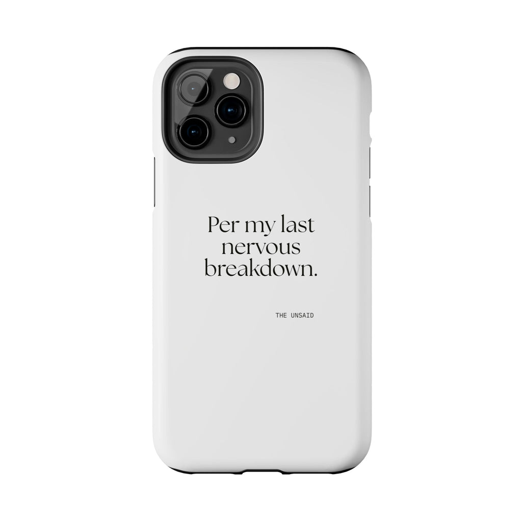Per my last nervous breakdown - Tough Phone Case - For Tired Days