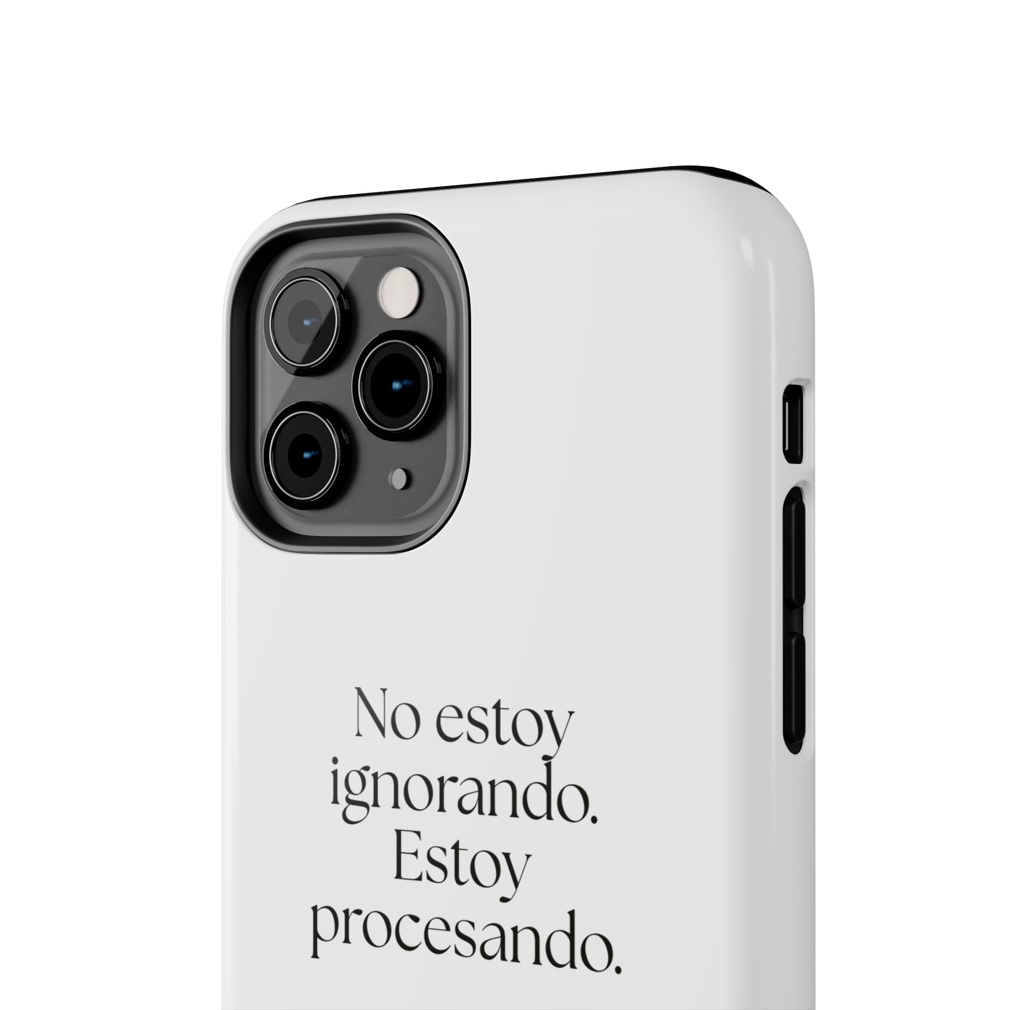 No estoy ignorando. Estoy procesando - Tough Phone Case - En Español