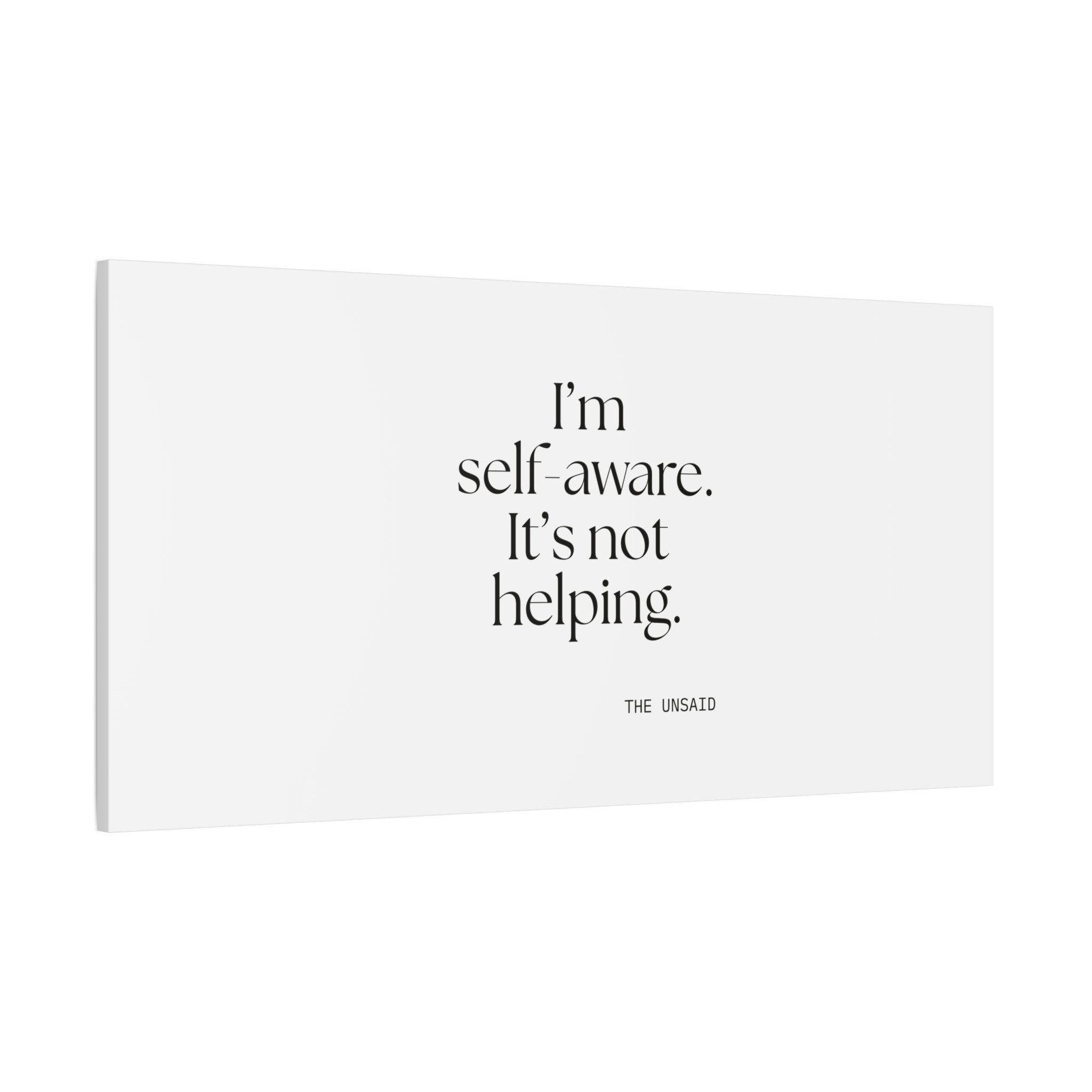 I’m self-aware. It’s not helping - Canvas Print - Dry Humor