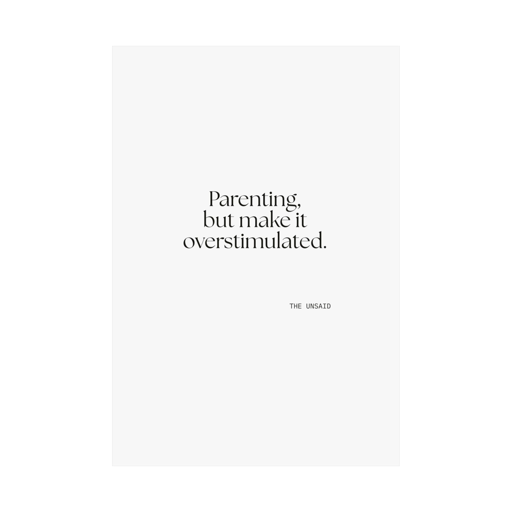 Parenting, but make it overstimulated - Poster - Dry Humor