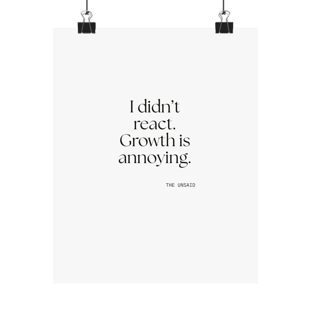 I didn’t react. Growth is annoying - Poster - Dry Humor