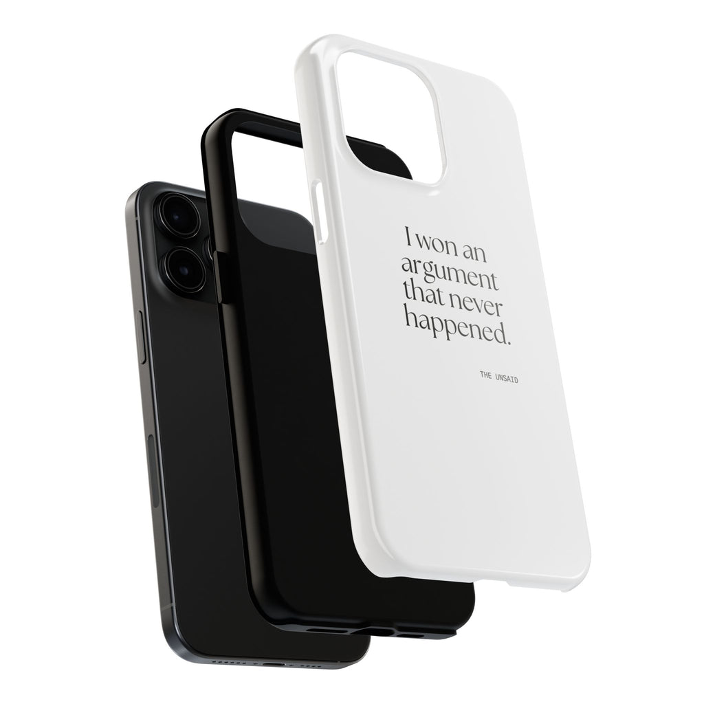 I won an argument that never happened - Tough Phone Case - For Overthinkers