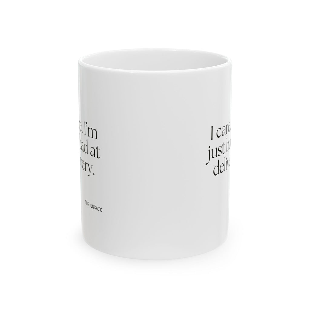 I care. I’m just bad at delivery - Coffee Mug - For Introverts