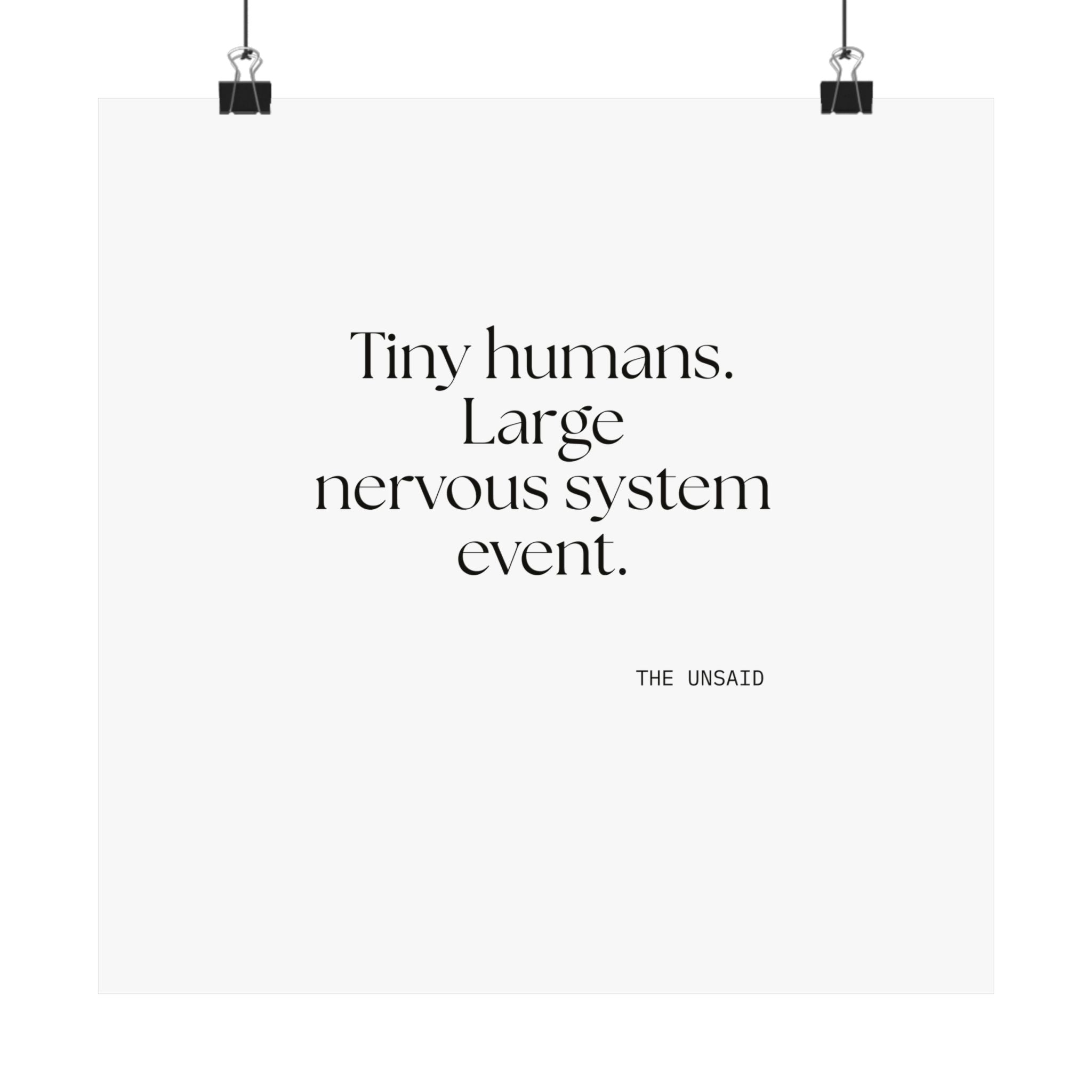 Tiny humans. Large nervous system event - Poster - Dry Humor