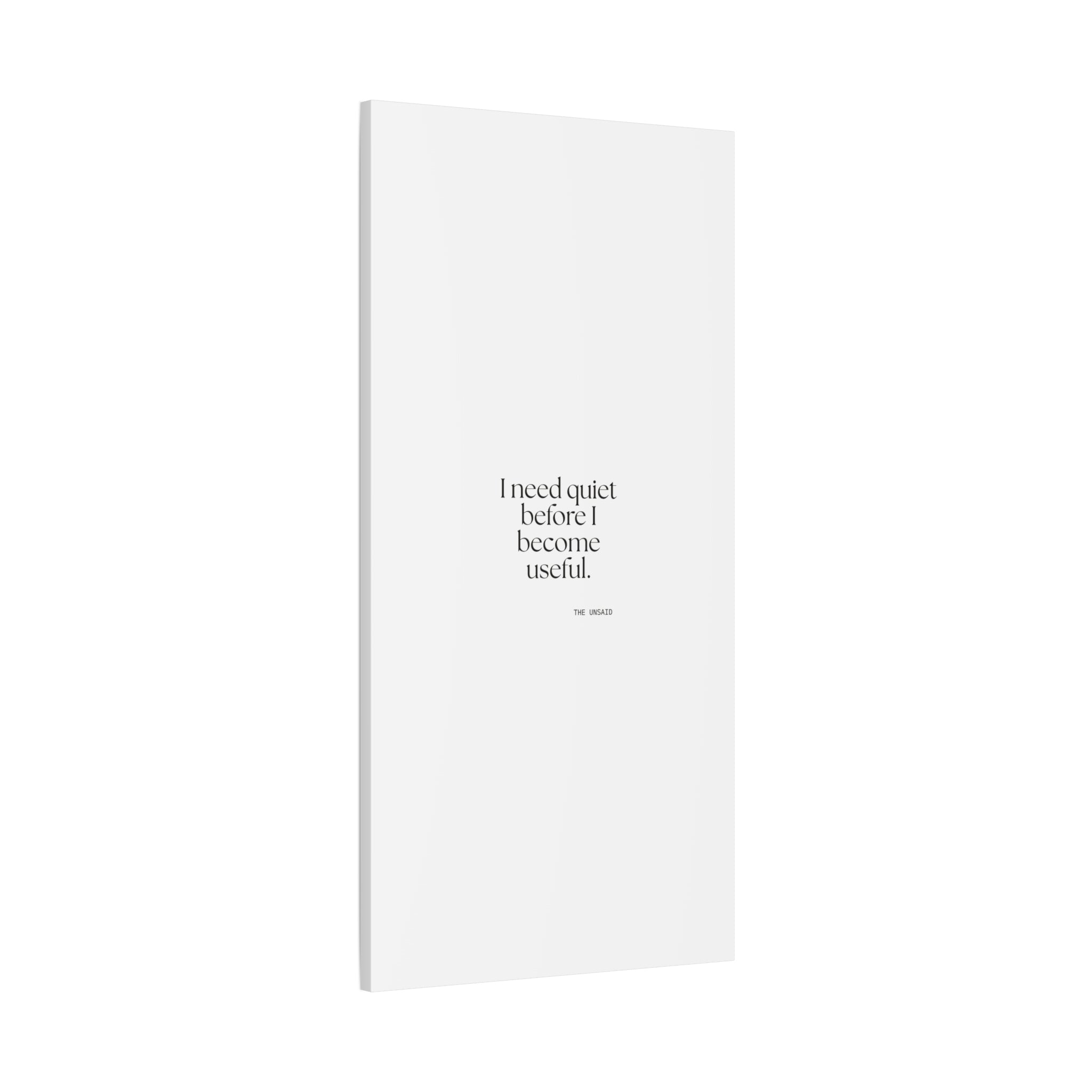 I need quiet before I become useful - Canvas Print - For Introverts