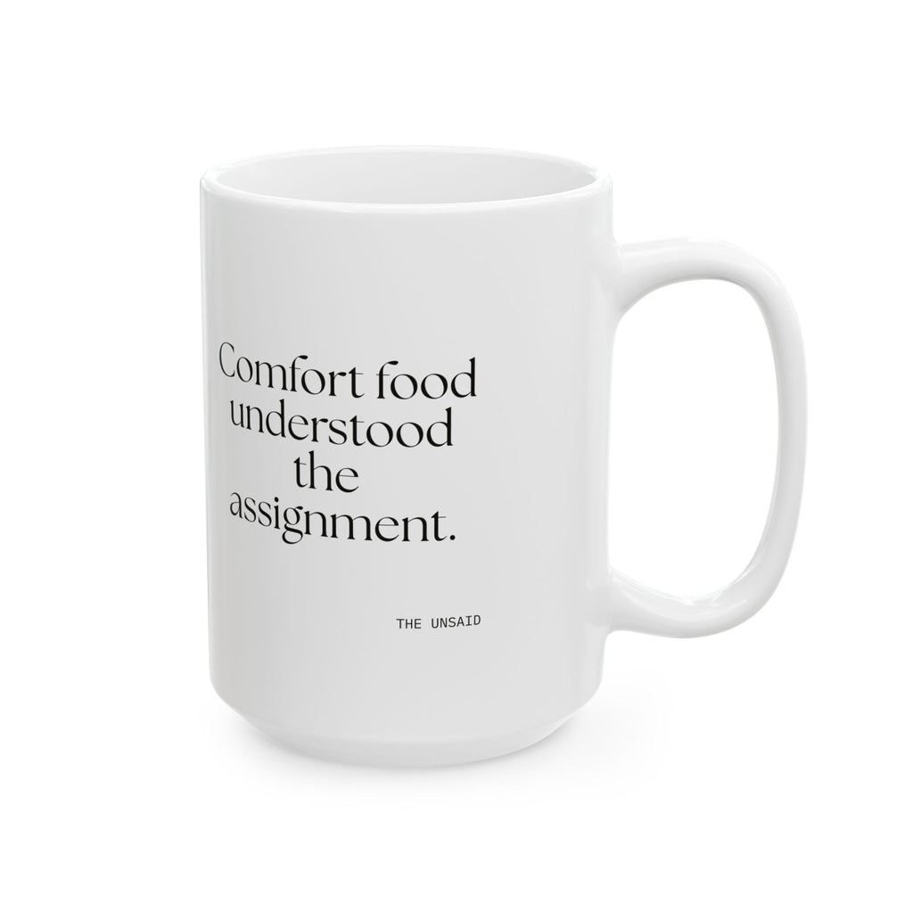 Comfort food understood the assignment - Coffee Mug - Dry Humor
