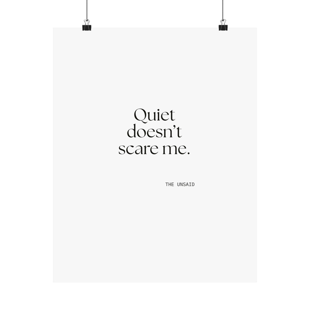 Quiet doesn’t scare me - Poster - For Someone Who Stays
