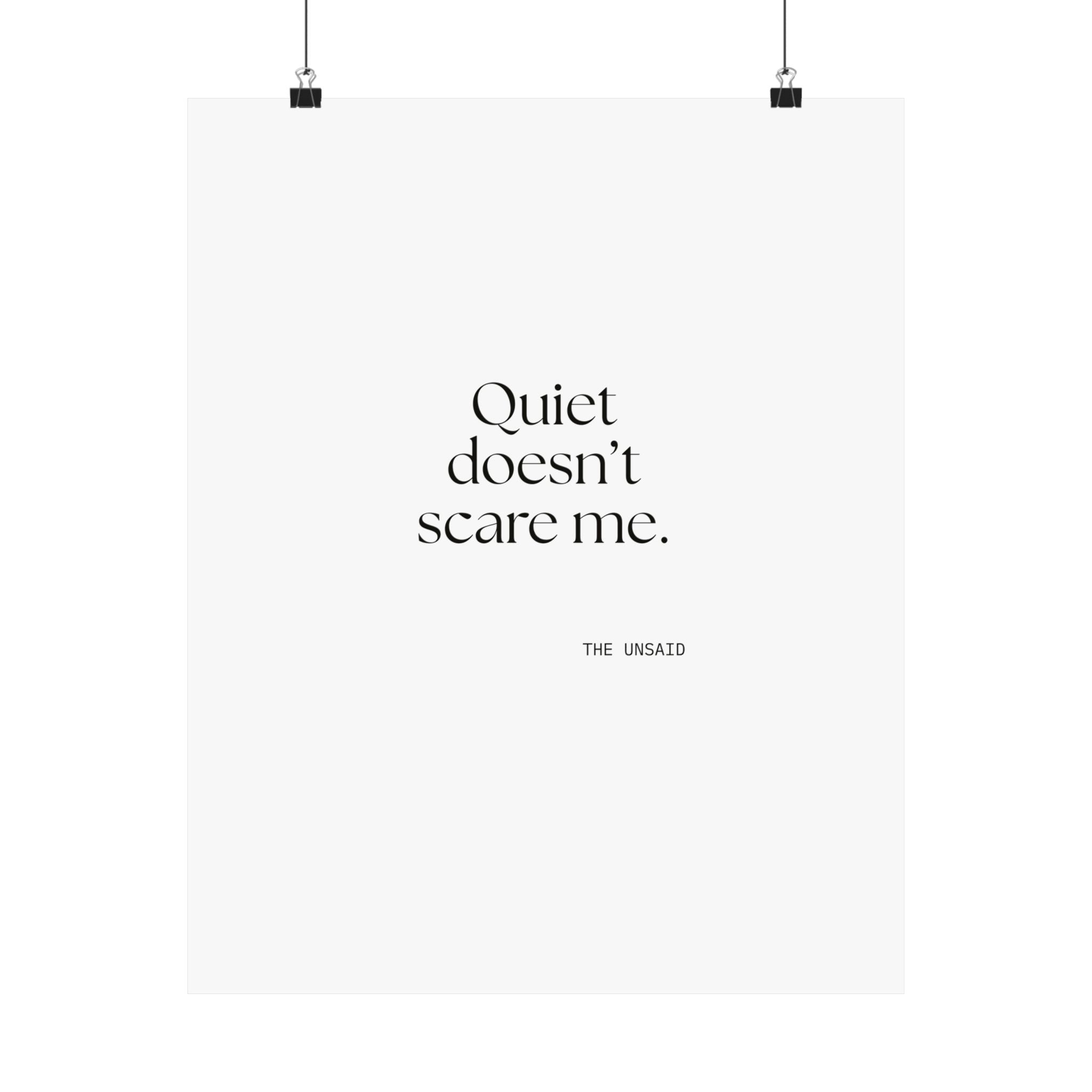 Quiet doesn’t scare me - Poster - For Someone Who Stays