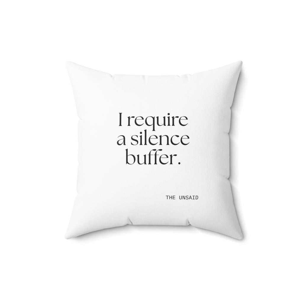 I require a silence buffer - Throw Pillow - For Introverts