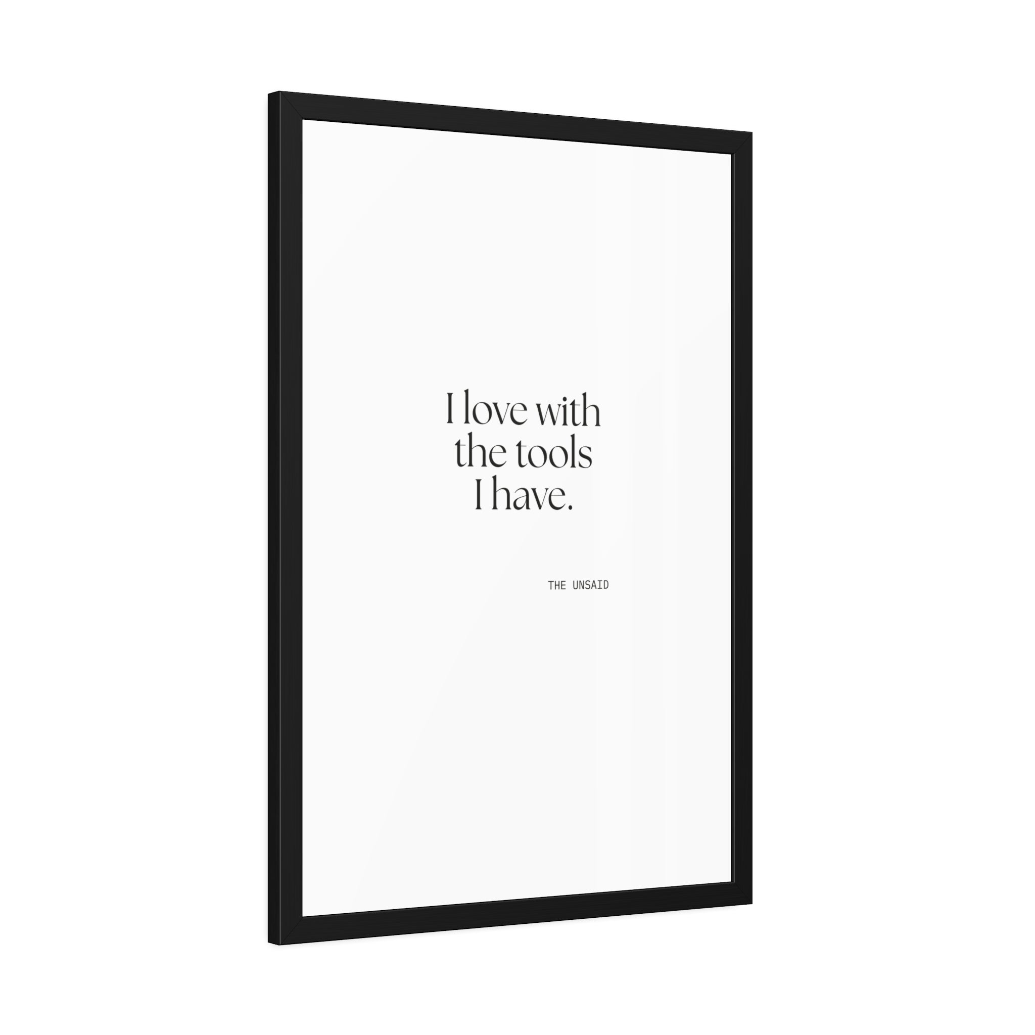 I love with the tools I have - Framed Print - For Introverts